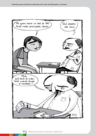 Manual para talleres en salud sexual y reproductiva52
Historietas para la dinámica Historietas de la vida real (fotocopiar y recortar).
 