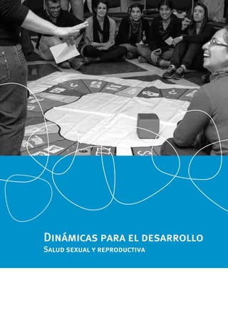 Dinámicas para el desarrollo
Salud sexual y reproductiva
 