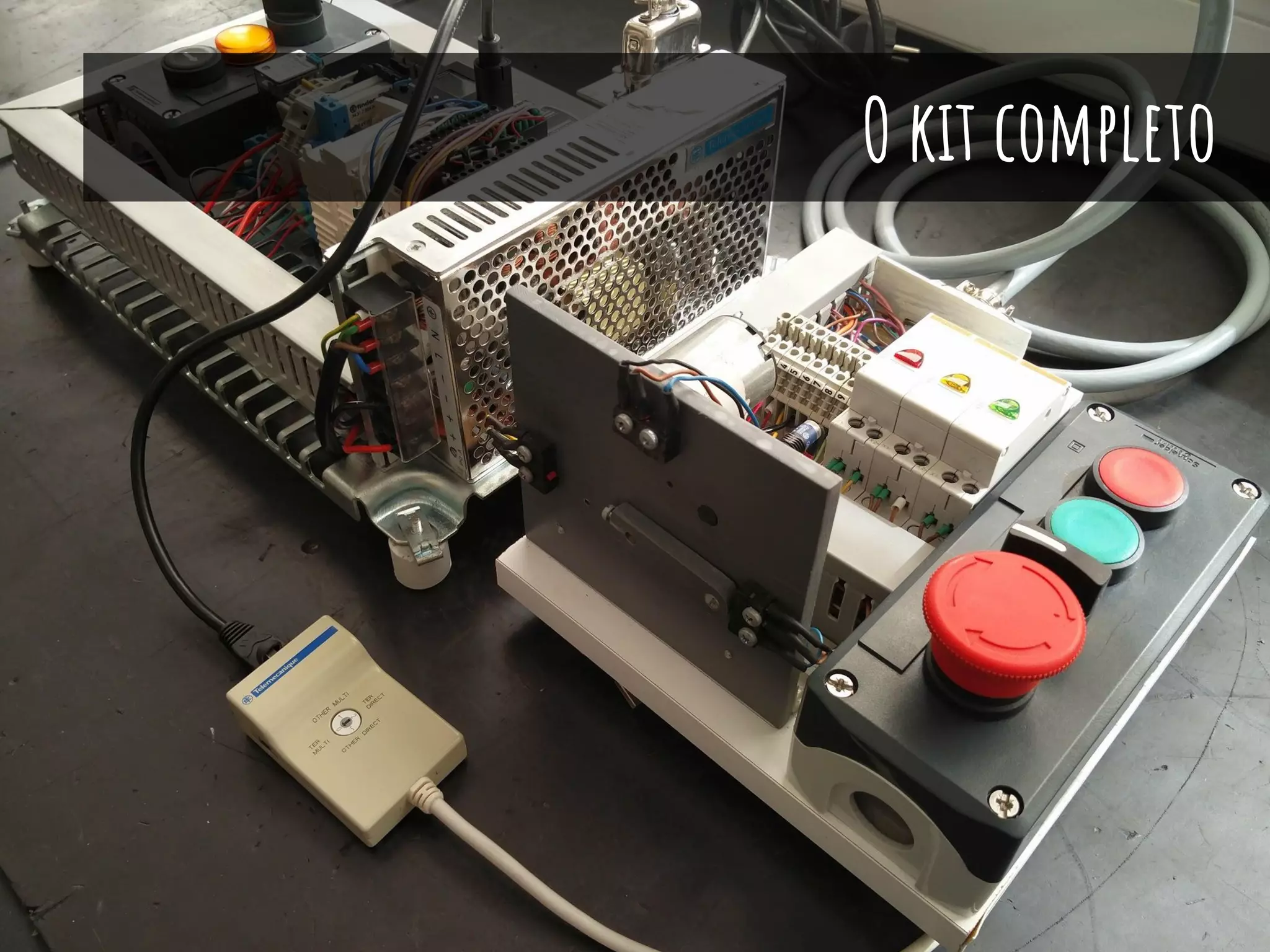 O kit completo
 