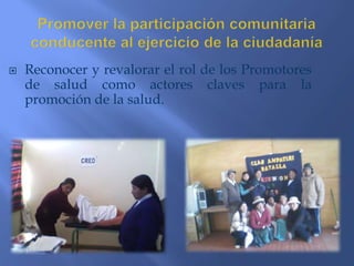 Mejorar las condiciones del medio ambientePropiciar el compromiso de autoridades políticas, instituciones publicas y privadas para mejorar las condiciones del medio ambiente de la comunidad.Fortalecer un rol formador y socializador de la familia para el desarrollo de una conciencia de defensa del medio ambiente y de los recursos naturales.