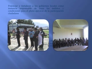 Promover la participación comunitaria conducente al ejercicio de la ciudadaníaReconocer y revalorar el rol de los Promotores de salud como actores claves para la promoción de la salud.