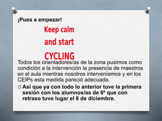 ¡Pues a empezar!
Todos los orientadores/as de la zona pusimos como
condición a la intervención la presencia de maestros
en el aula mientras nosotros interveníamos y en los
CEIPs esta medida pareció adecuada.
O Así que ya con todo lo anterior tuve la primera
sesión con los alumnos/as de 6º que con
retraso tuvo lugar el 8 de diciembre.
 