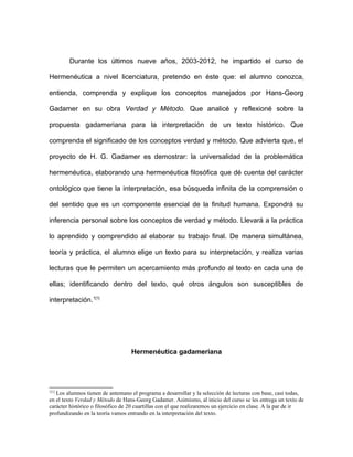 Durante los últimos nueve años, 2003-2012, he impartido el curso de
Hermenéutica a nivel licenciatura, pretendo en éste qu...