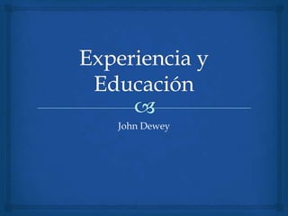 John Dewey

 
