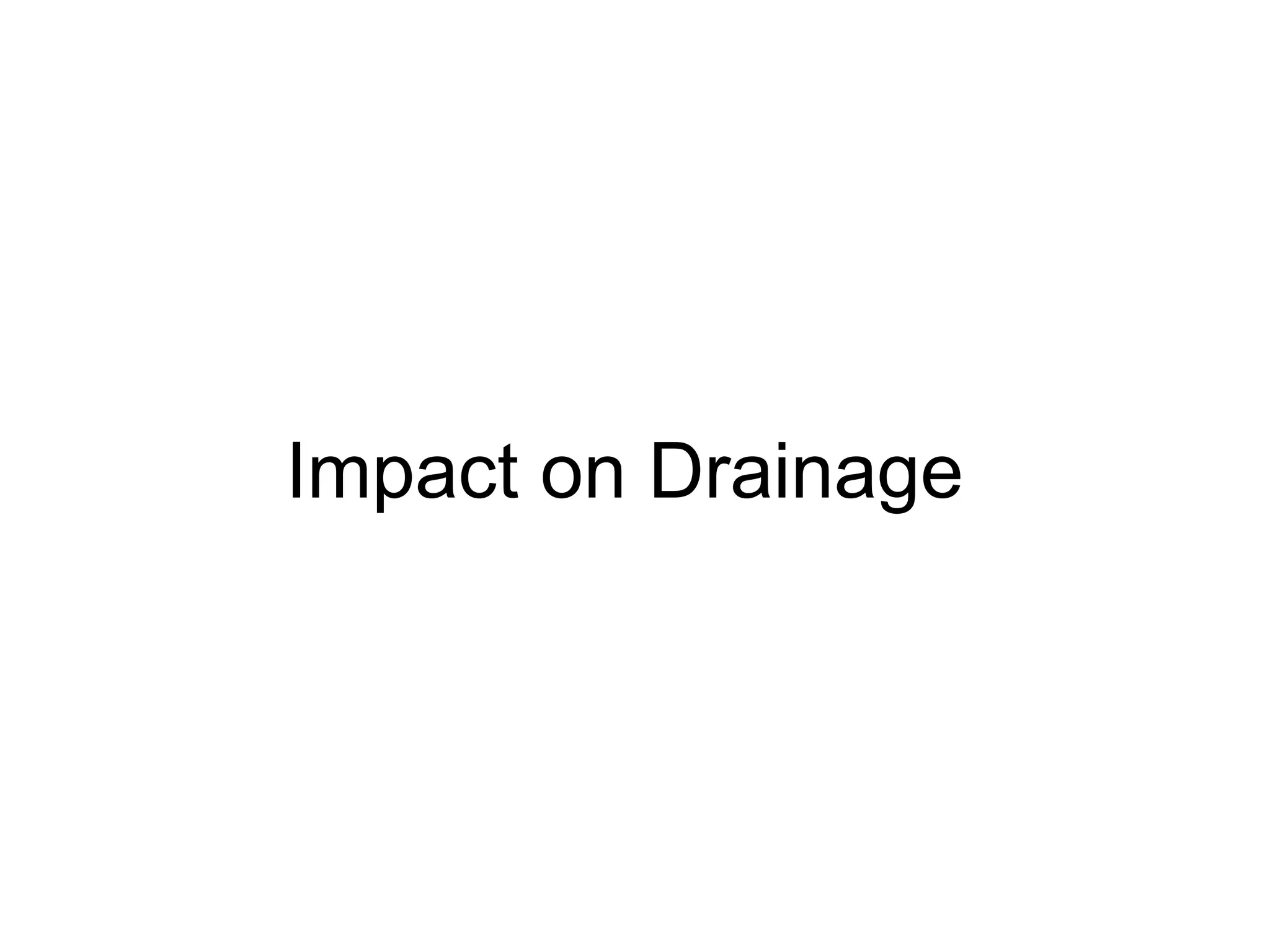 Impact on Drainage 