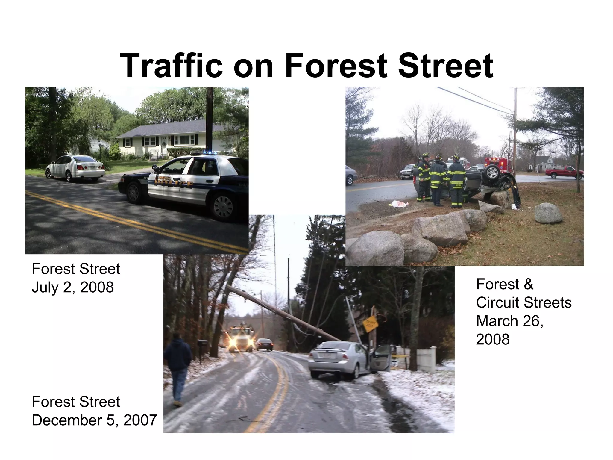 Traffic on Forest Street Forest Street December 5, 2007 Forest & Circuit Streets March 26, 2008 Forest Street July 2, 2008 