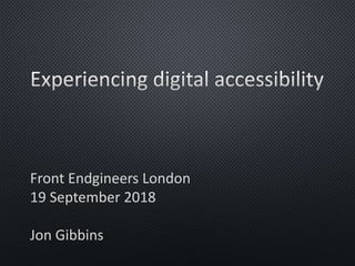 Front Endgineers London
19 September 2018
Jon Gibbins
 