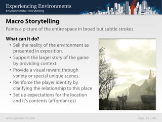 Experiencing Environments
Environmental Storytelling


How is it done?
 • Spatial sequence: Progression from room to room
...