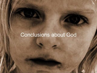 Conclusions about God
 