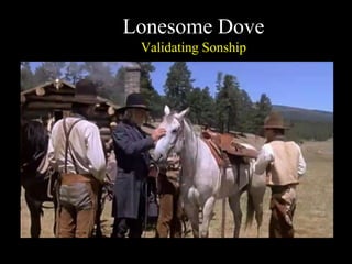 Lonesome Dove
Validating Sonship
 