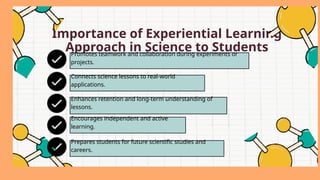 Experiential-Learning-ApproachInScience.pptx