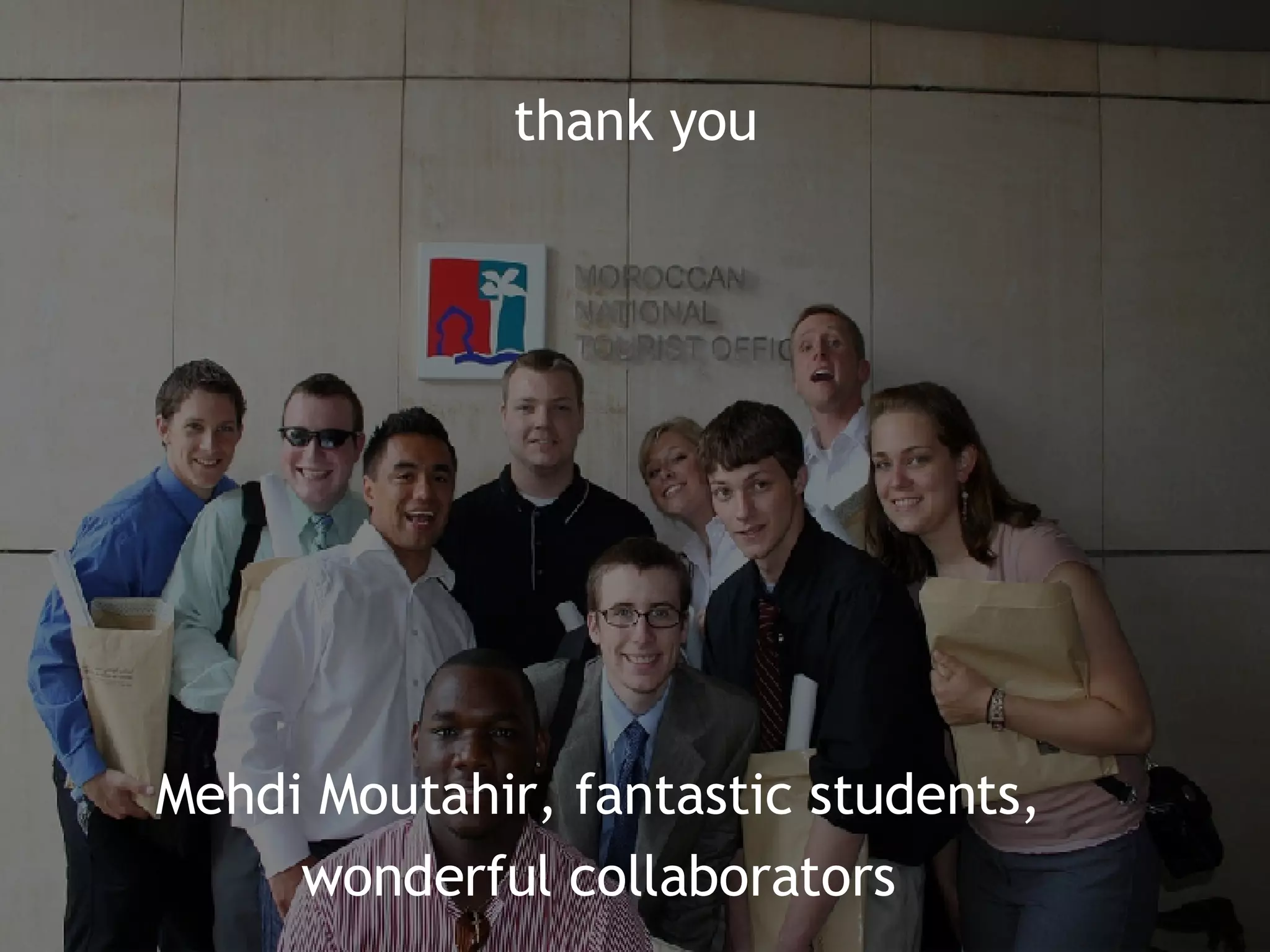 thank you Mehdi Moutahir, fantastic students, wonderful collaborators 