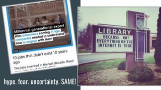 hype. fear. uncertainty. SAME!
 