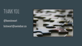 THANK YOU.
@bonstewart
bstewart@uwindsor.ca
 