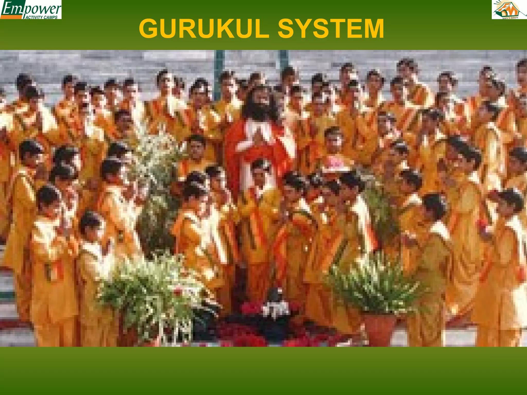GURUKUL SYSTEM

 
