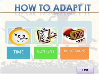 TIME   CONTENT   EXPECTATIONS




                           LIST
 