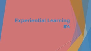Experiential Learning
#4
 