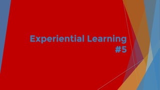 Experiential Learning
#5
 