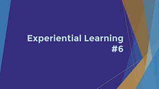 Experiential Learning
#6
 