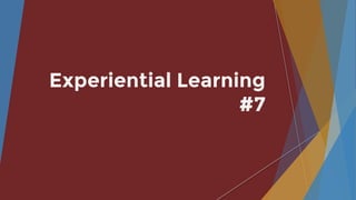 Experiential Learning
#7
 