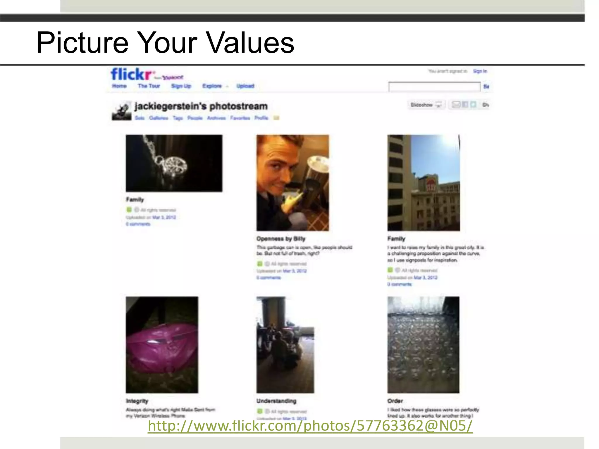 Picture Your Values




        http://www.flickr.com/photos/57763362@N05/
 