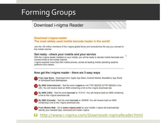 Forming Groups




    http://www.i-nigma.com/Downloadi-nigmaReader.html
 