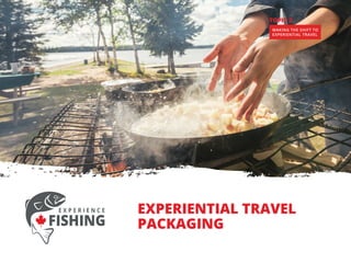 CULTURAL AWARENESS,
DIVERSITY AND YOUR
CUSTOMER
EXPERIENTIAL TRAVEL
PACKAGING
TOPIC 2
MAKING THE SHIFT TO
EXPERIENTIAL TRAVEL
 