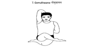 7. Gomukhasana- गोमुखासन
 