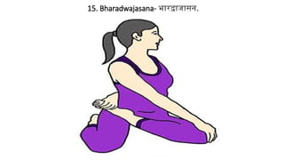 15. Bharadwajasana- भारद्वाजासन.
 
