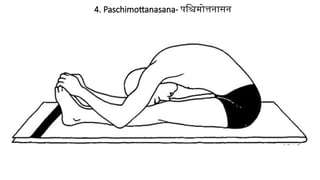 4. Paschimottanasana- पश्चिमोत्तनासन
 