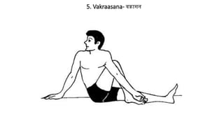 5. Vakraasana- वक्रासन
 