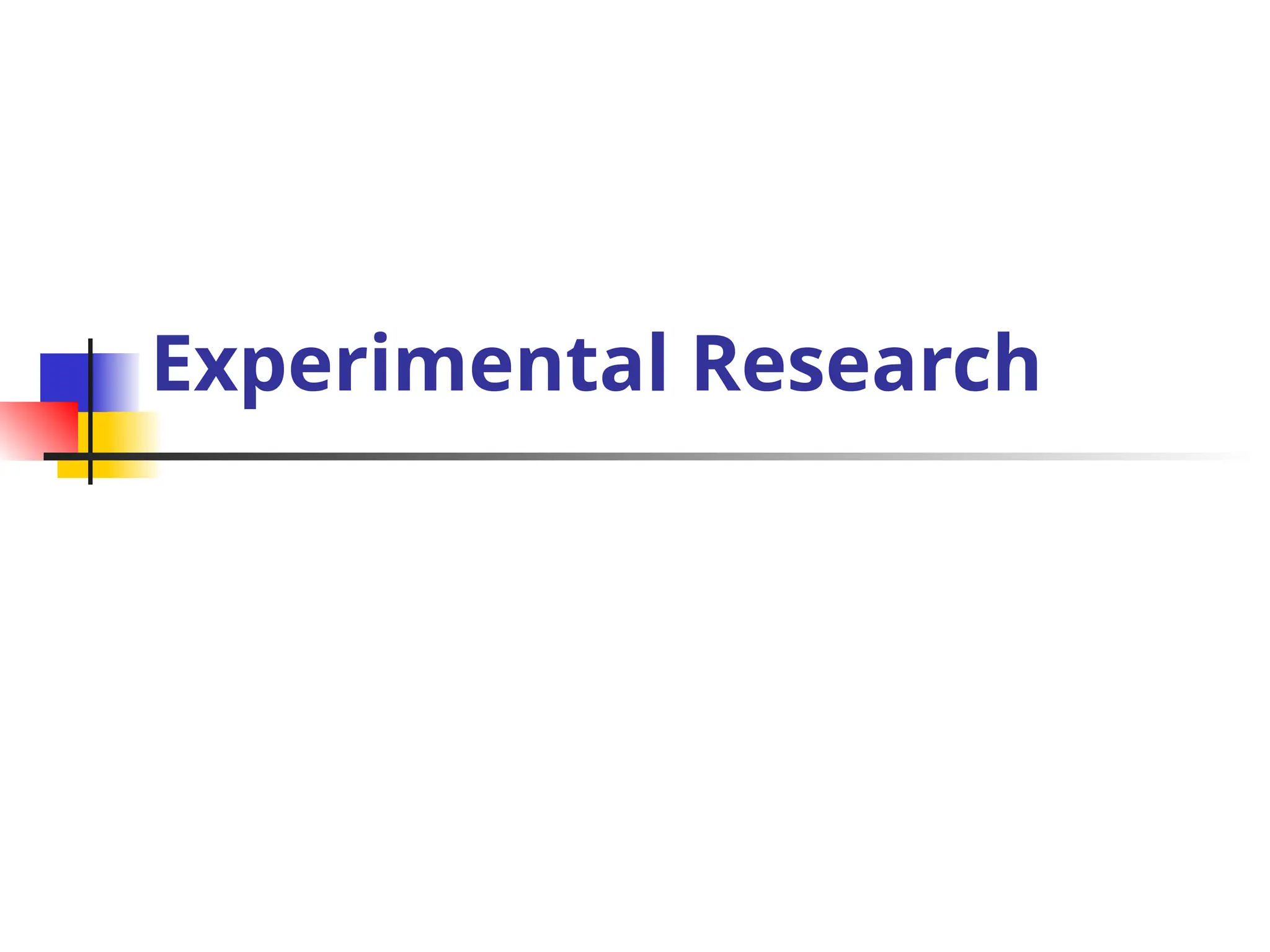 Experimental Research
 