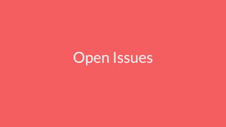 Open Issues
 