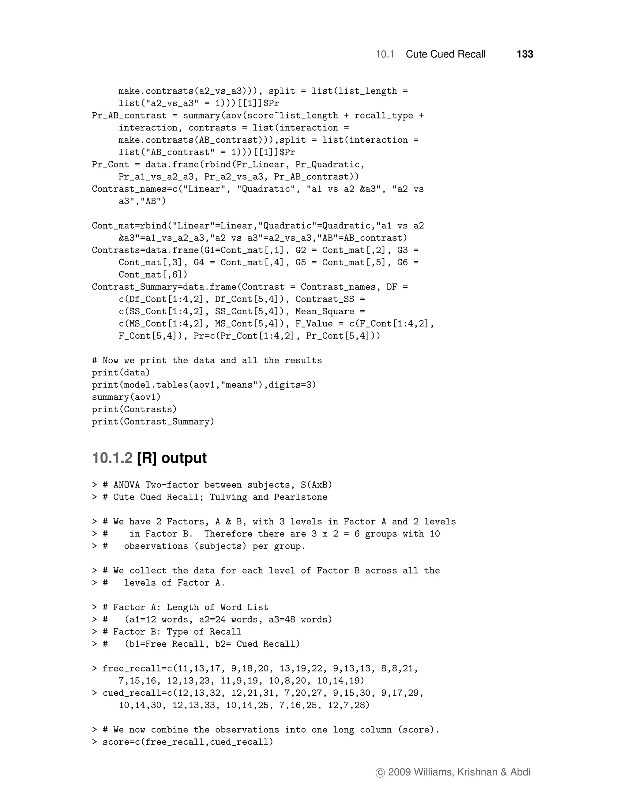 10.1   Cute Cued Recall      133




10.1.2 [R] output




                    c 2009 Williams, Krishnan & Abdi
 