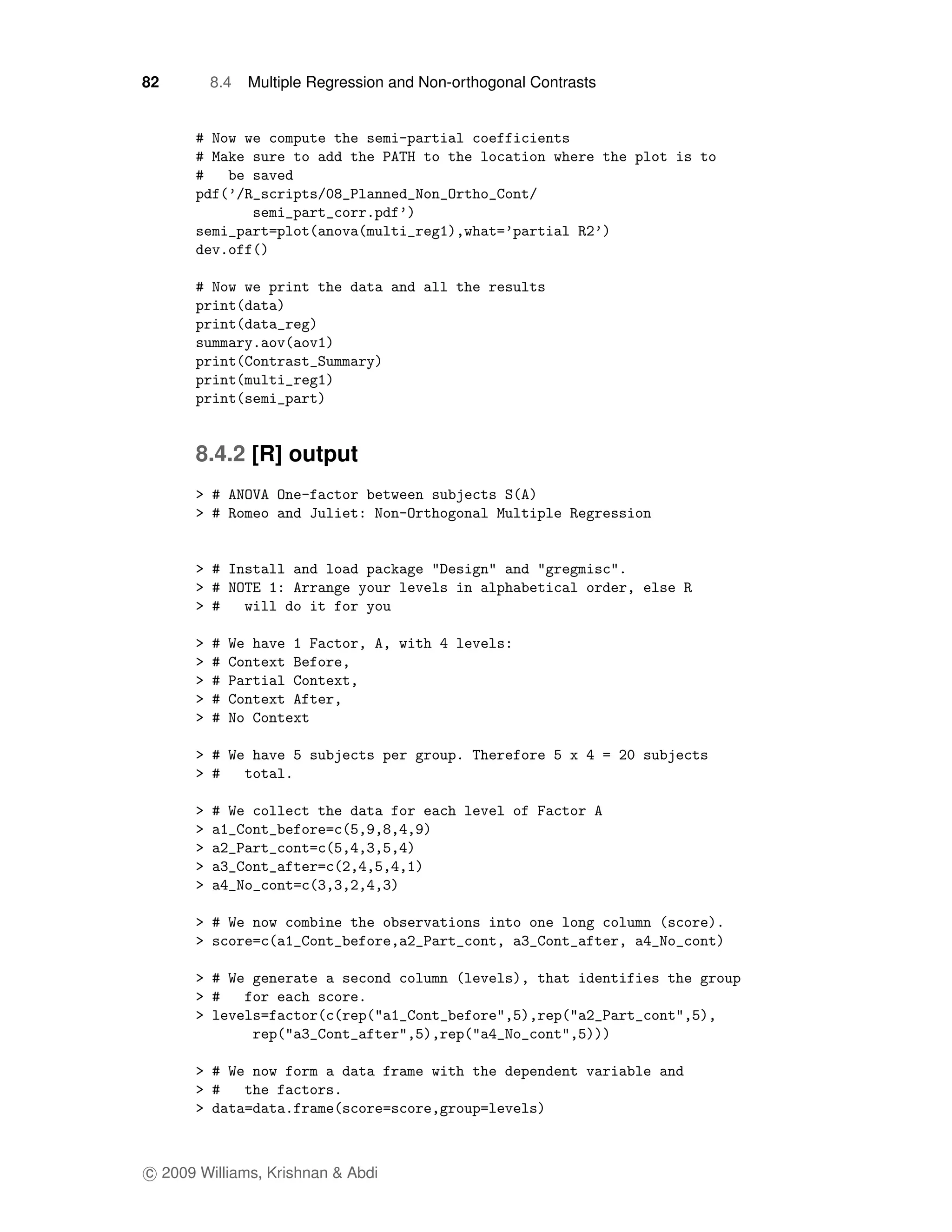 82      8.4   Multiple Regression and Non-orthogonal Contrasts




      8.4.2 [R] output




c 2009 Williams, Krishnan & Abdi
 