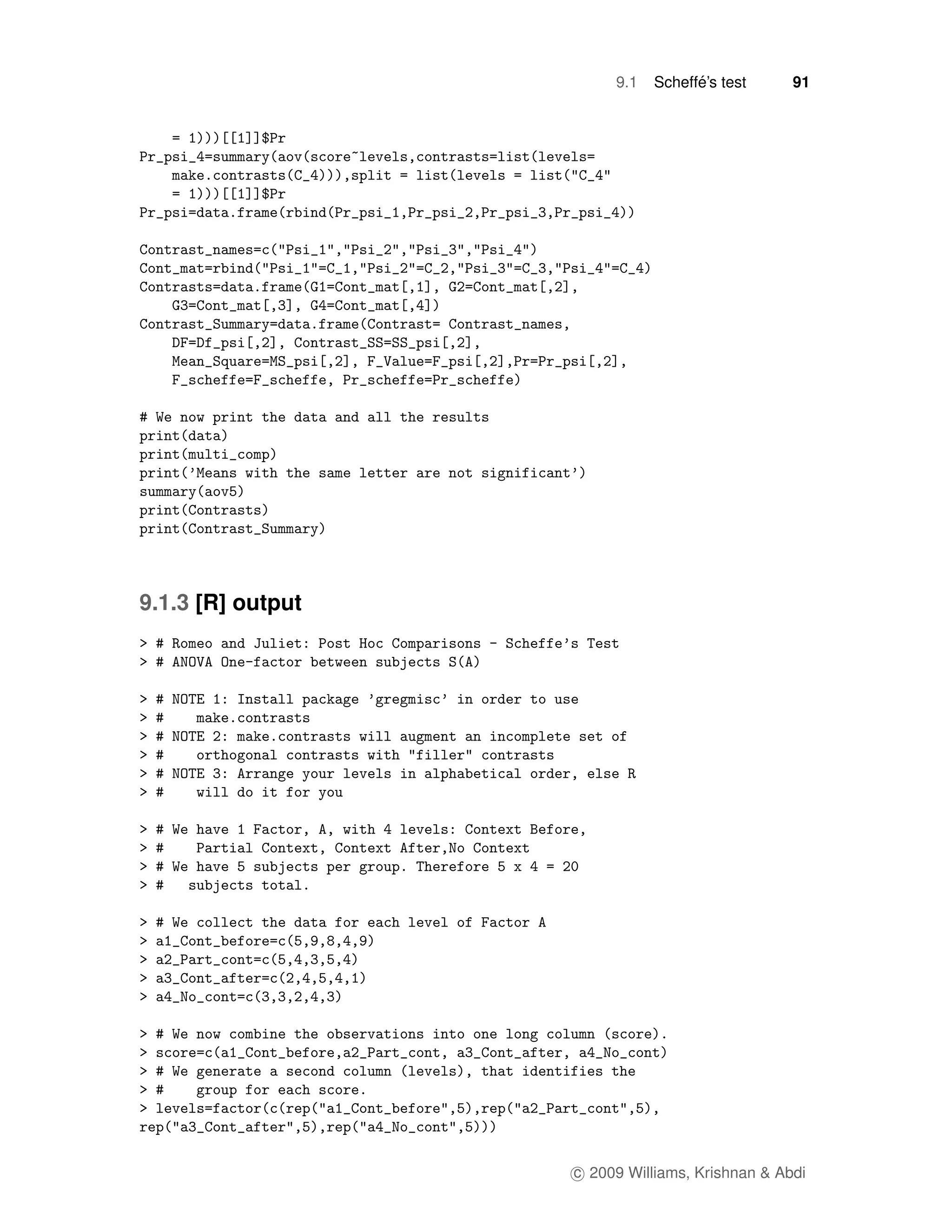 9.1         ´
                              Scheffe’s test     91




9.1.3 [R] output




                   c 2009 Williams, Krishnan & Abdi
 