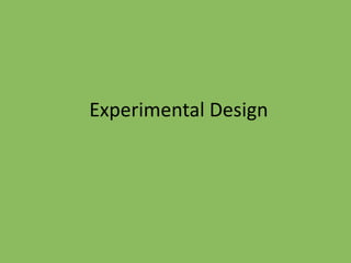 Experimental Design
 