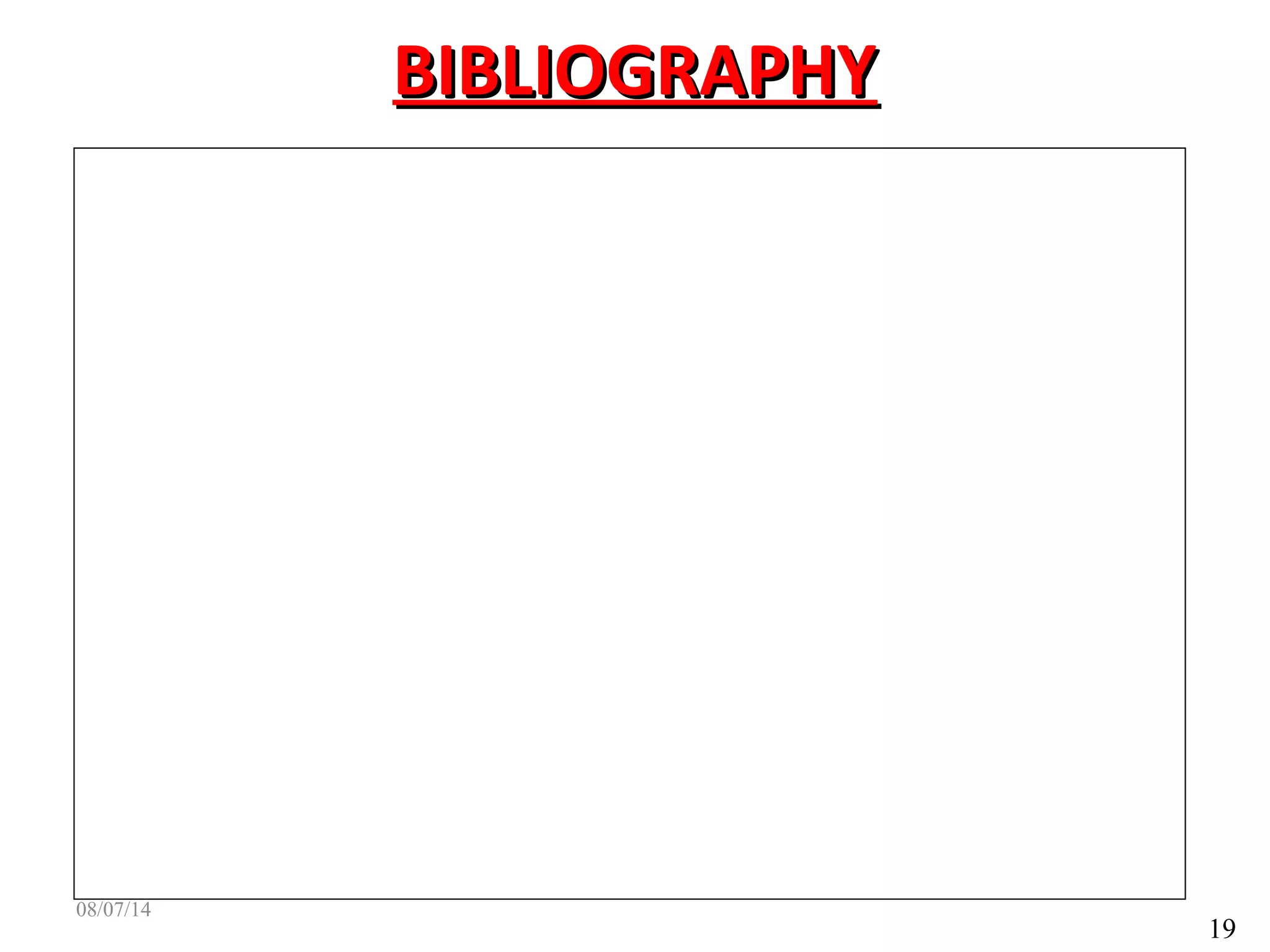BIBLIOGRAPHYBIBLIOGRAPHY
19
08/07/14
 