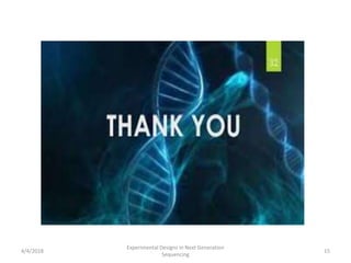 Experimental Designs in Next Generation Sequencing | PPTX
