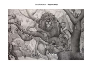 Transformation – Adonna Khare
 