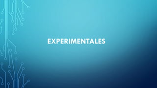 EXPERIMENTALES
 