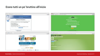 Nicola Mattina - Creative Commons BY NC SA Experimental Marketing - Settembre 2017
Erano tutti un po’ bruttino all’inizio
 