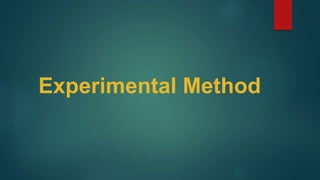 Experimental Method
 
