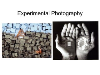 Experimental Photography
 