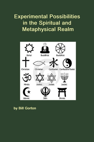 Experimental Possibilities in the Spiritual and Metaphysical Realm
