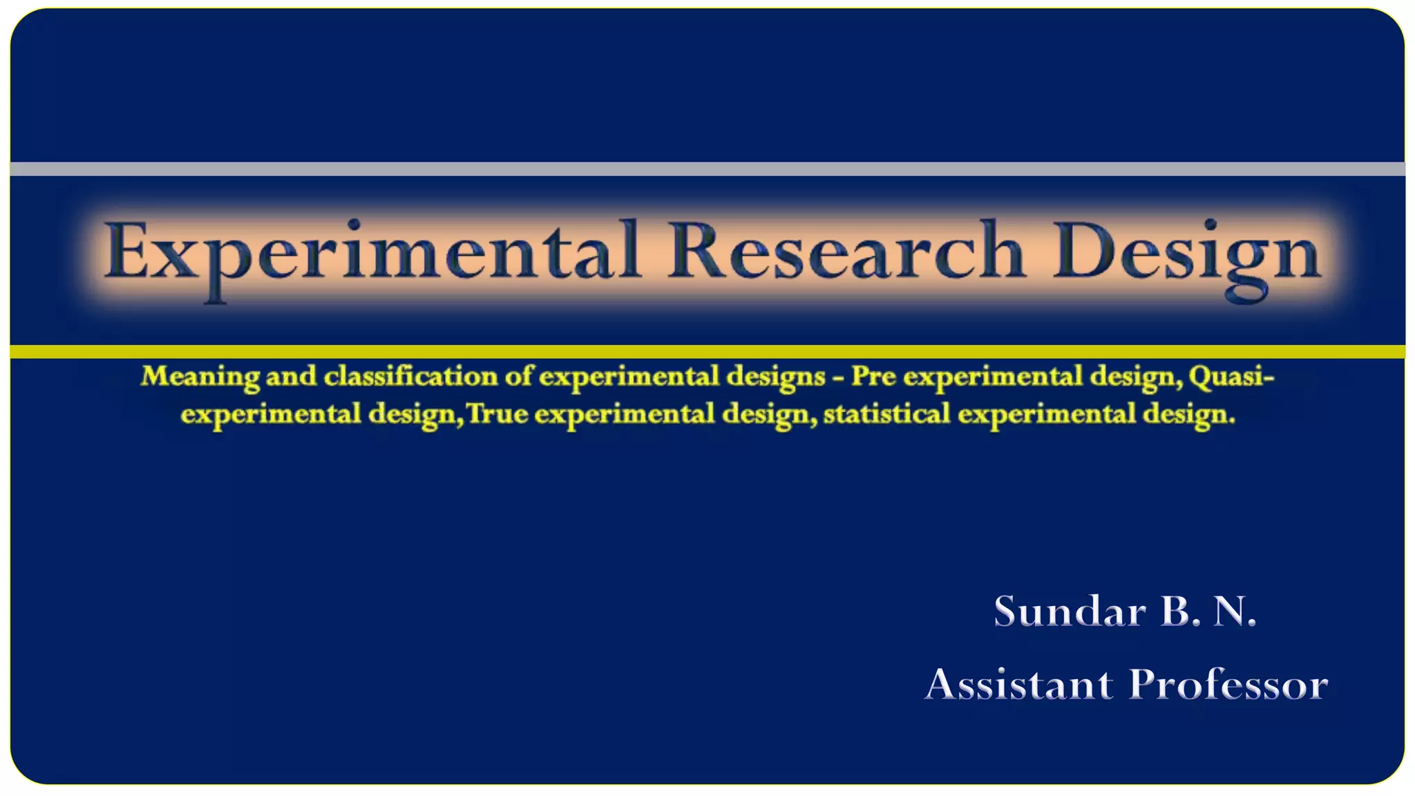 Experimental Research Design - Meaning, Characteristics and Classification