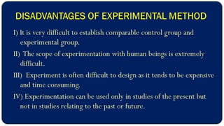 Advantages and Disadvantages of Experimental Research