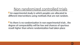 Randomizer And Non Randomised Study experimental study , randomized control trail | PPTX