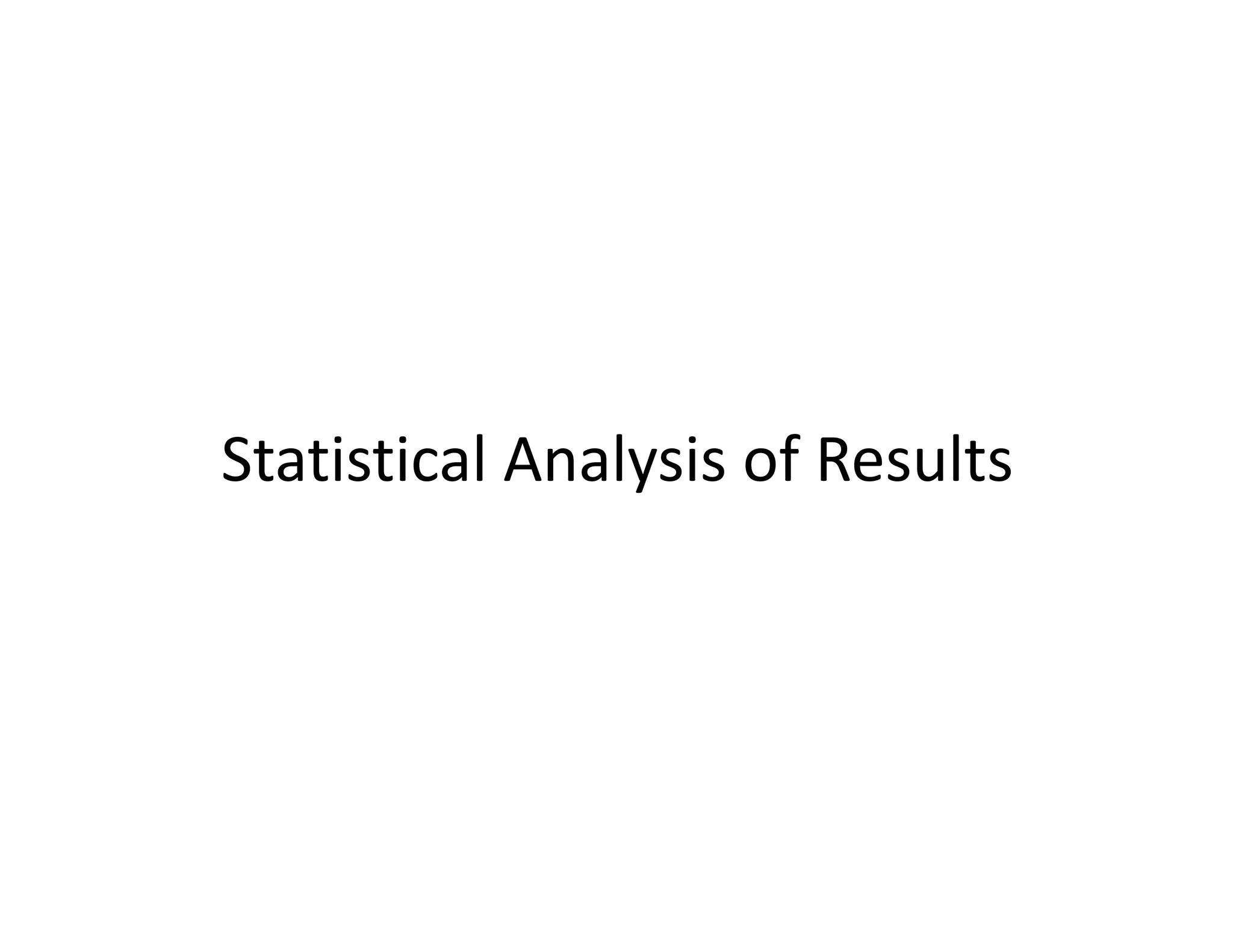 Statistical Analysis of Results
 