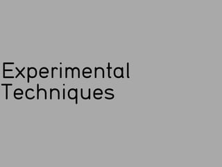 Experimental
Techniques
 